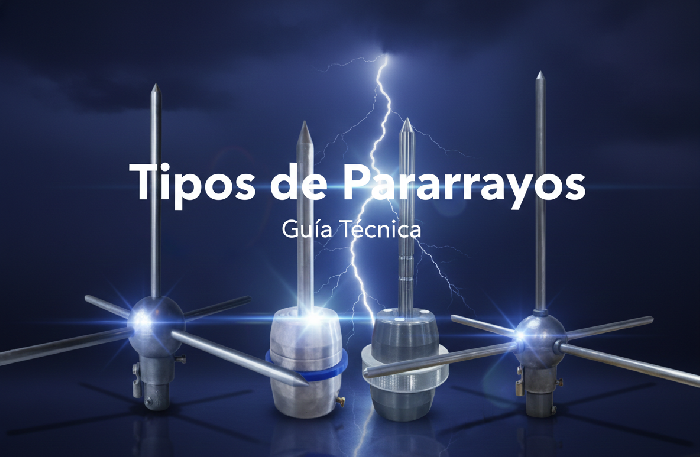 Tipos de pararrayos: Guía técnica y criterios profesionales de selección